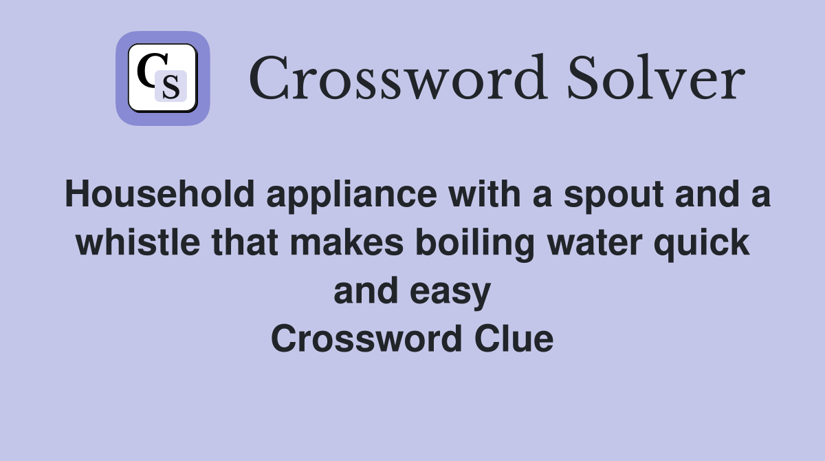 Household appliance with a spout and a whistle that makes boiling water